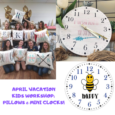 04/22/2020 - (10-12pm) April Vacation Kids Workshop - Mini Clocks & Pillows *ages 6+